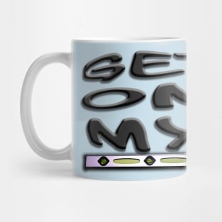 Get On My Level Mug